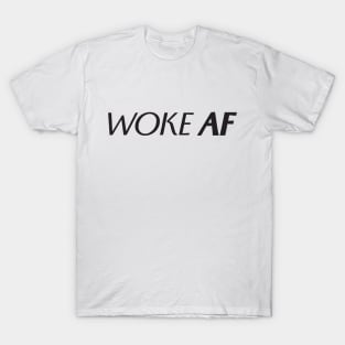 woke AF sample T-Shirt